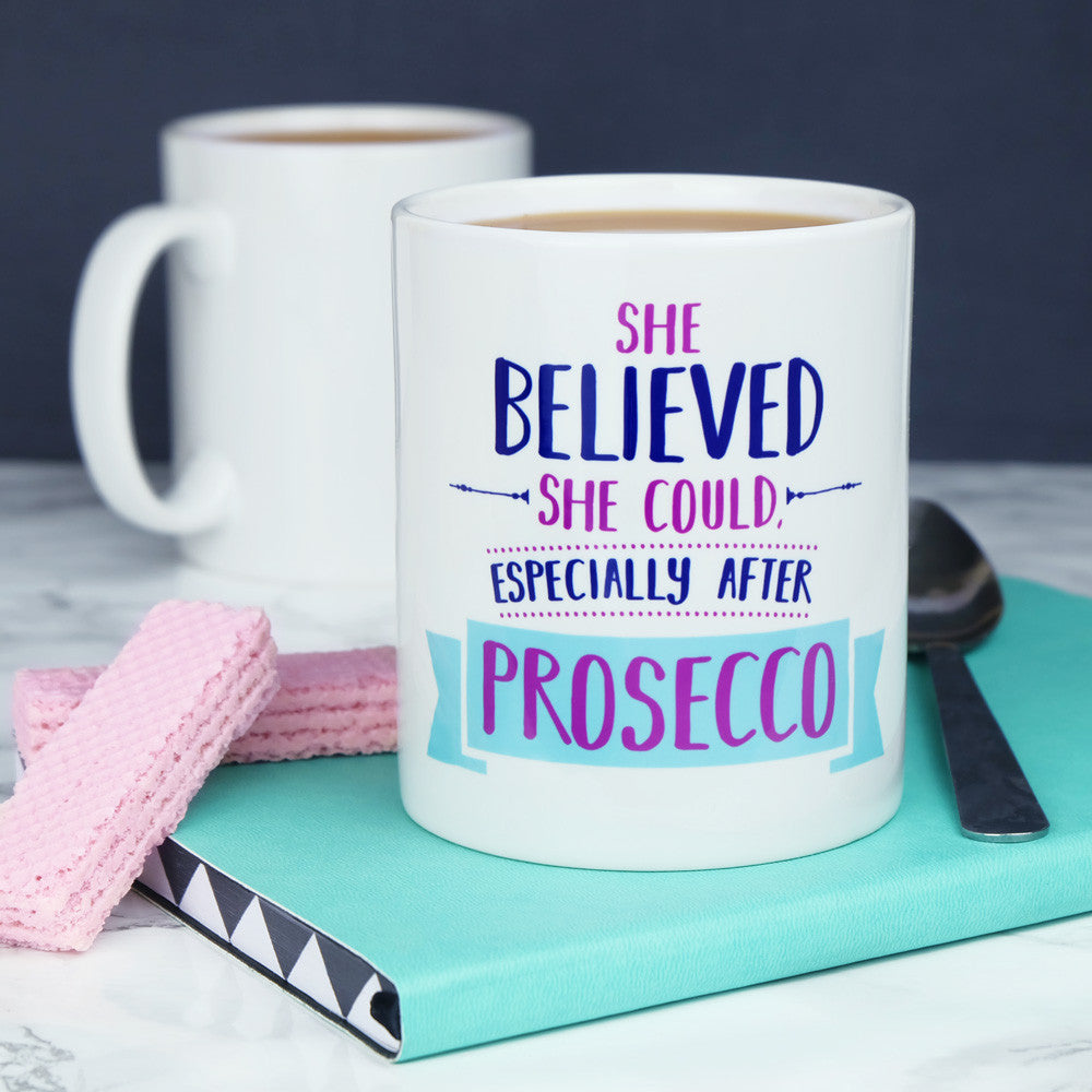 She Believed She Could, Especially After Prosecco Mug