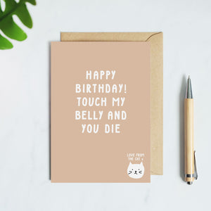 Touch My Belly And You Die Birthday Card From The Cat