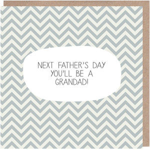 next father's day you'll be a grandad card