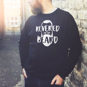 Revered For My Beard Sweatshirt