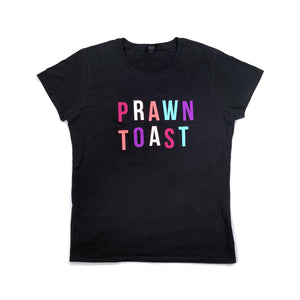 Women's Prawn Toast Food Slogan T Shirt Black