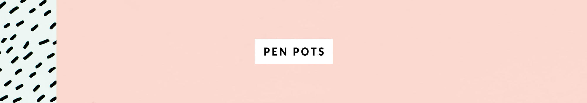 Pen Pots