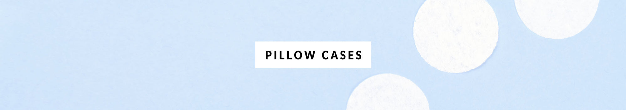 Pillow cases