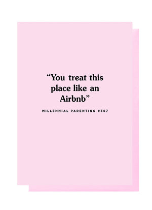 You Treat This Place Like An Airbnb Card