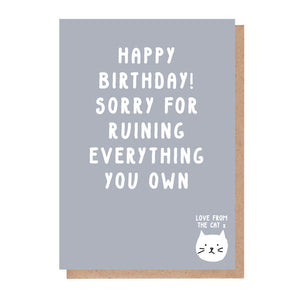 Sorry For Ruining Everything You Own Birthday Card From The Cat