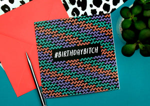 #BIRTHDAYBITCH card