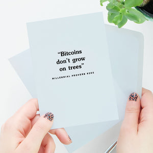 Bitcoins Don't Grow On Trees Card