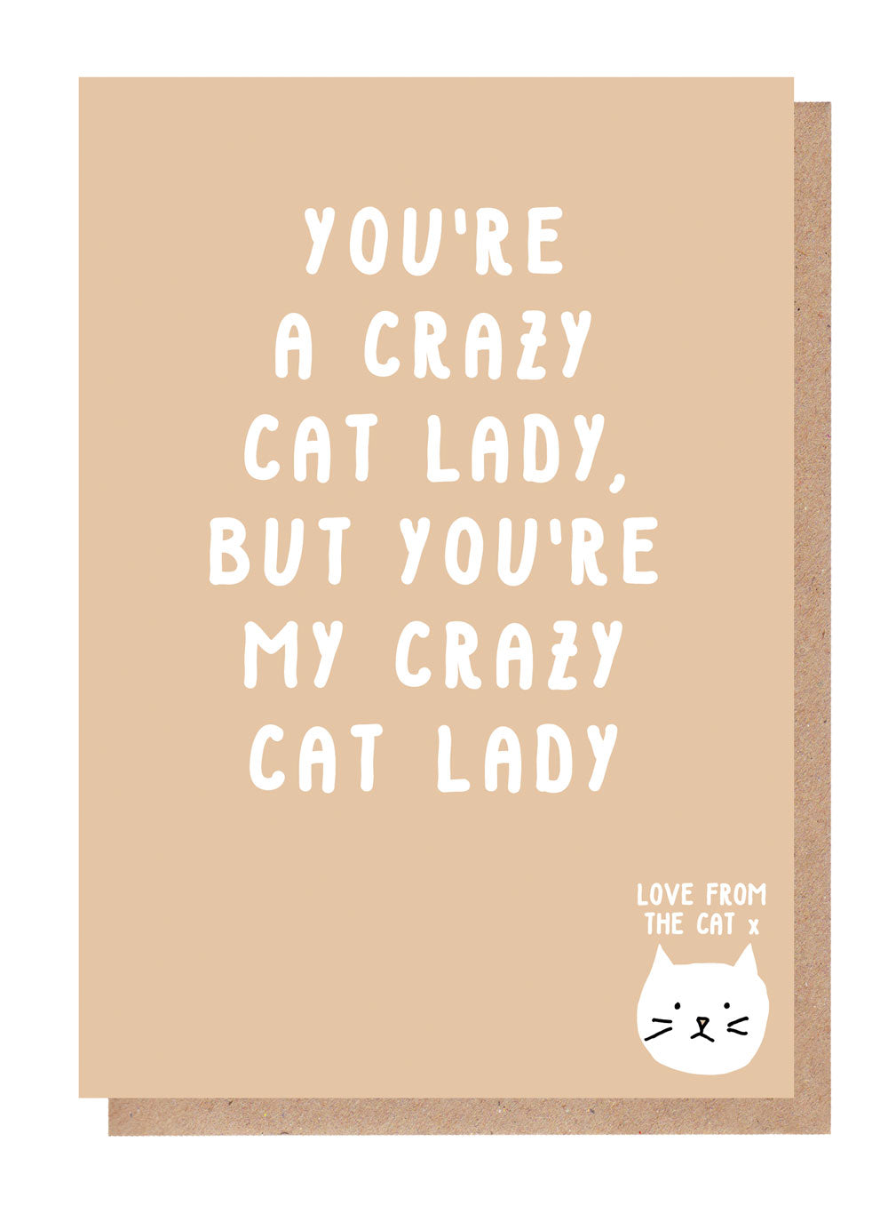 You're A Crazy Cat Lady But You're My Crazy Cat Lady Card