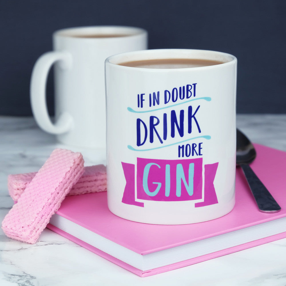 If In Doubt Drink More Gin