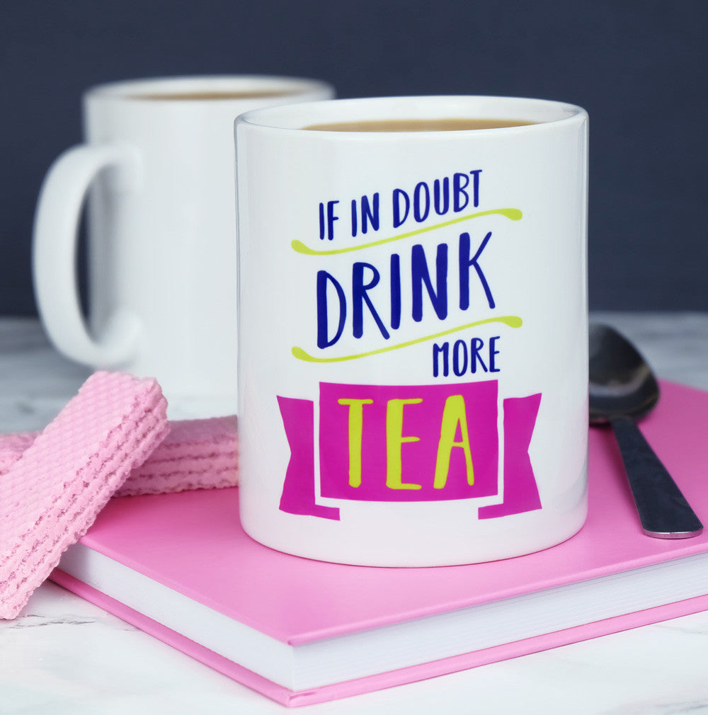 If In Doubt Drink More Tea Mug