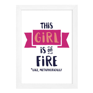 This Girl is On Fire Print