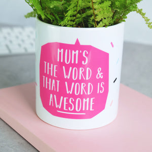 Mum's The Word Plant Pot
