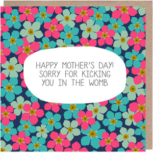 Sorry For Kicking You In The Womb Mother's Day Card