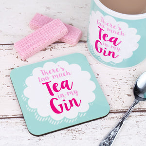 there's too much tea in my gin coaster