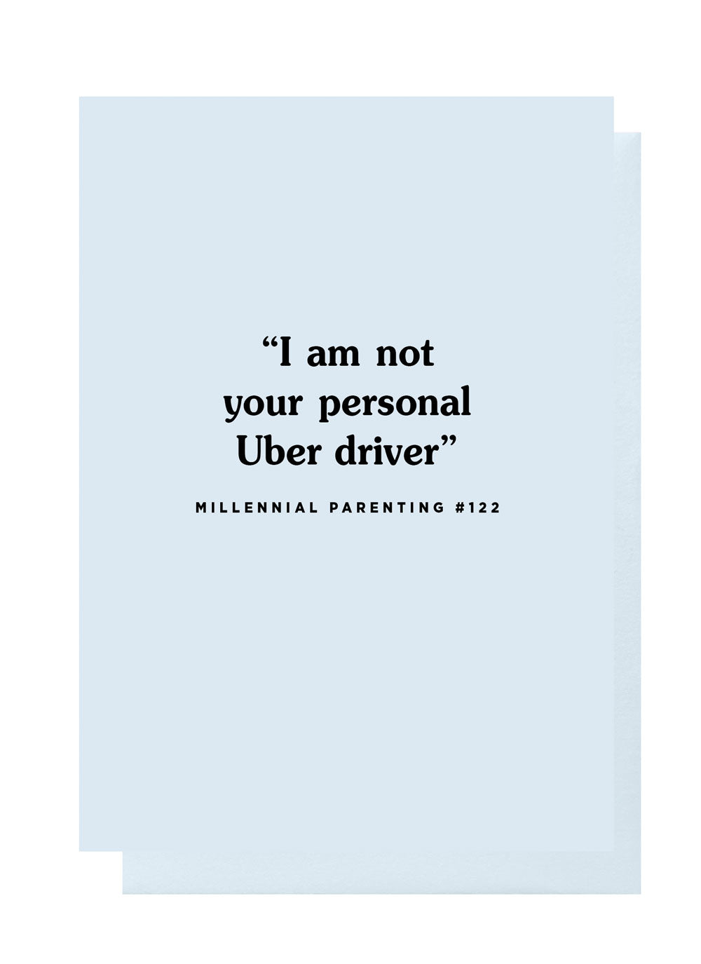 I Am Not Your Personal Uber Driver Card