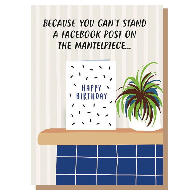 Funny Facebook Mantelpiece Birthday Card 
