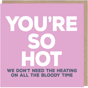 You're So Hot Card