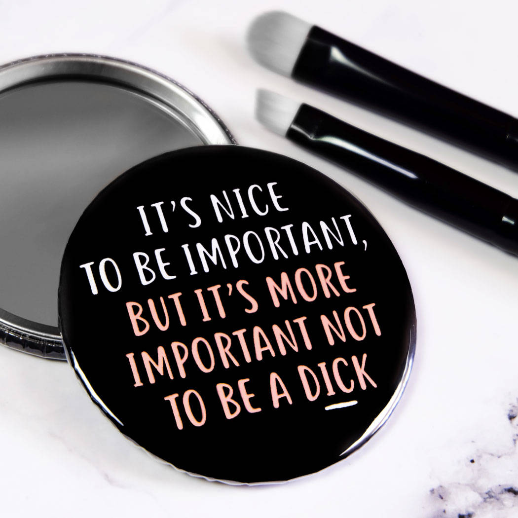 It's Nice To be Important Pocket Mirror/Badge/Bottle Opener