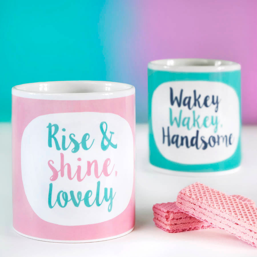 Wakey Wakey/Rise & Shine Mugs